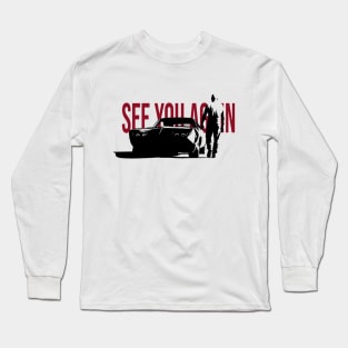 See You Again Long Sleeve T-Shirt